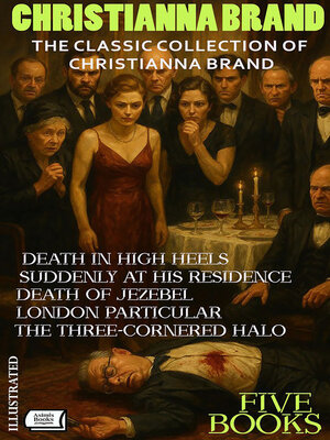 cover image of The Classic Collection of Christianna Brand. Five Books. Illustrated
